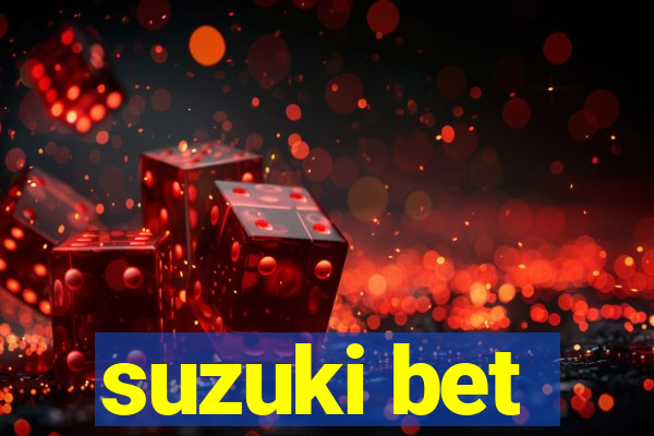 suzuki bet